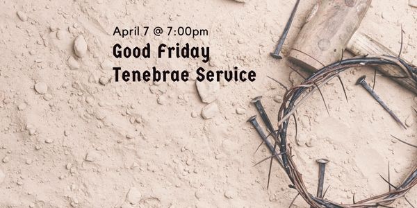 Good Friday Tenebrae Service