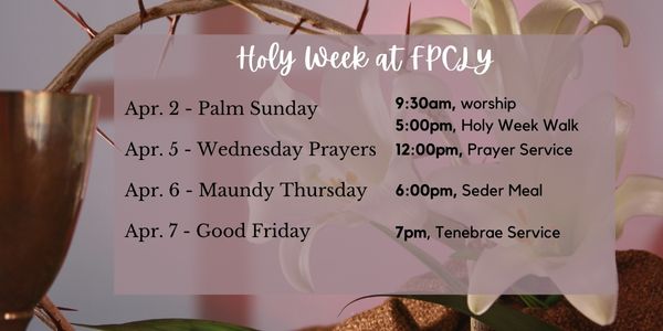Experiencing Holy Week at First Presbyterian Church!