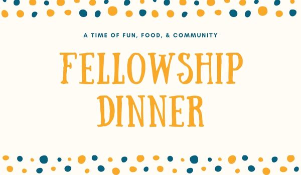 Fellowship Potluck Dinners