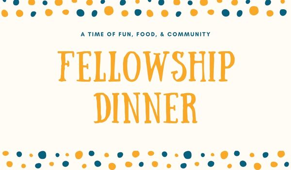 Fellowship Potluck Dinners