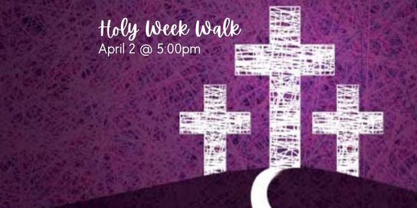 Holy Week Walk