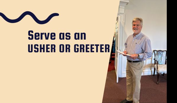 Be an usher or greeter!