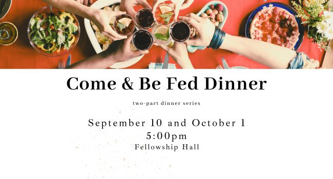 Come and Be Fed Dinner Series